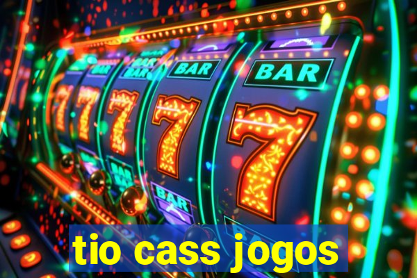 tio cass jogos